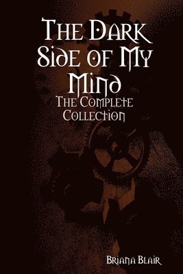 bokomslag Dark Side of My Mind: The Complete Collection