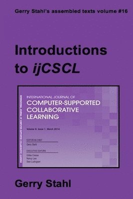 Gerry Stahl - Introductions to ijCSCL, Häftad