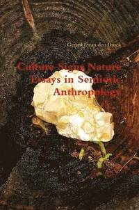 bokomslag Culture Signs Nature - Essays in Semiotic Anthropology