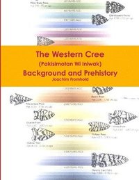 bokomslag The Western Cree (Pakisimotan Wi Iniwak) - Background and Prehistory