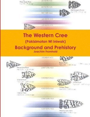The Western Cree (Pakisimotan Wi Iniwak) - Background and Prehistory 1