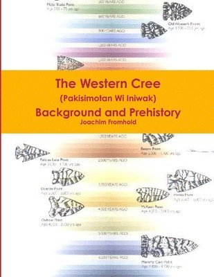 Western Cree (Pakisimotan Wi Iniwak) - Background and Prehistory