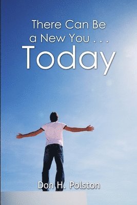 There Can Be a New You ... Today