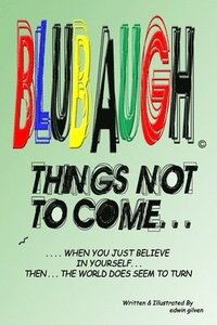 bokomslag Blubaugh, 'Things Not to Come'