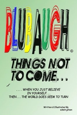 Blubaugh, 'Things Not to Come' 1