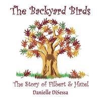 bokomslag The Backyard Birds, The Story of Filbert & Hazel