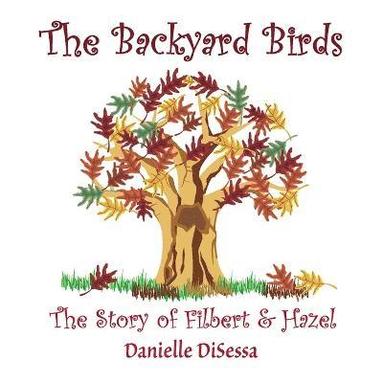bokomslag Backyard Birds, The Story of Filbert & Hazel