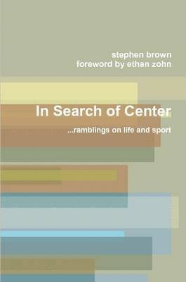 stephen brown, Stephen Brown - In Search of Center, Häftad
