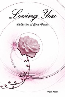 Loving You: Collection of Love Poems 1