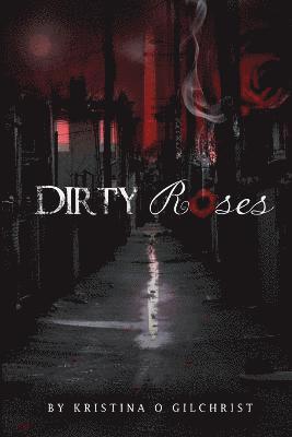 Dirty Roses 1