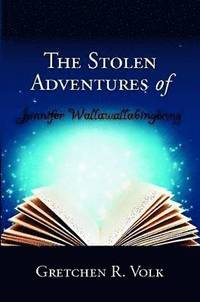 bokomslag The Stolen Adventures of Jennifer Wallawallabingbang