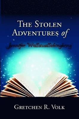 bokomslag The Stolen Adventures of Jennifer Wallawallabingbang