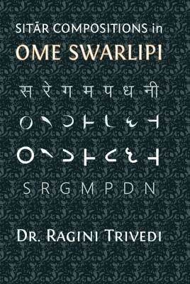 Ragini Trivedi - Sitar Compositions in Ome Swarlipi, Inbunden