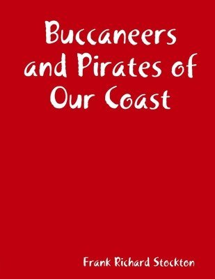 Buccaneers and Pirates of Our Coast 1