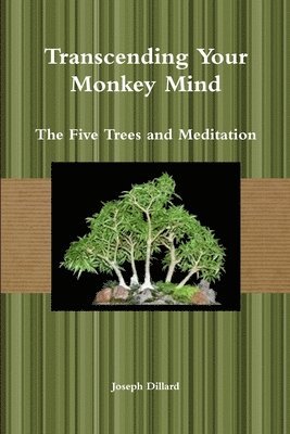 Transcending Your Monkey Mind: The Five Trees and Meditation 1