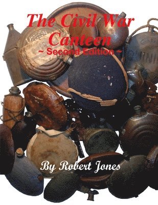 bokomslag The Civil War Canteen - Second Edition