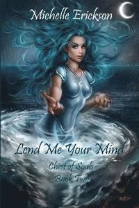 bokomslag Lend Me Your Mind: Chest of Souls Book 2