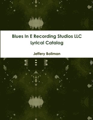 bokomslag Blues in E Recording Studios Llc Lyrical Catalog