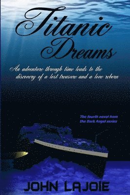 bokomslag Titanic Dreams, the Fourth Installment to the Dark Angel Series