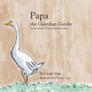 bokomslag Papa the Guardian Gander