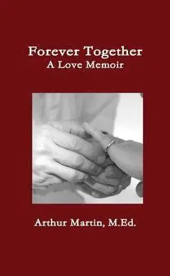 Arthur Martin - Forever Together - A Love Memoir, Häftad. Tillgänglighet: Lägg i varukorg