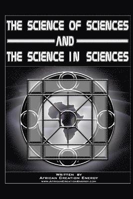 The Science of Sciences and The Science in Sciences 1