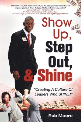 Show Up, Step Out, & Shine "Creating A Culture of Leaders Who Shine"