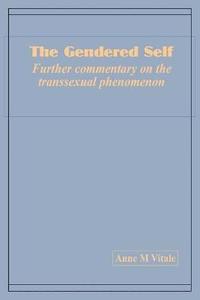 bokomslag Gendered Self Further commentary on the transsexual phenomenon