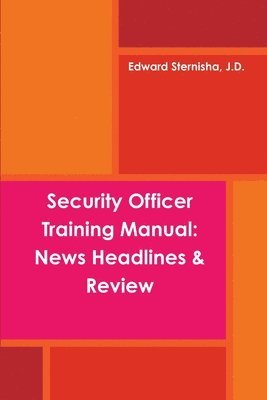 Security Officer Training Manual: News Headlines & Review 1