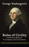 Christian Grantham, Jeff Moore - George Washington's Rules of Civility and Decent Behavior in Company and Conversation, Häftad. Tillgänglighet: Lägg i varukorg