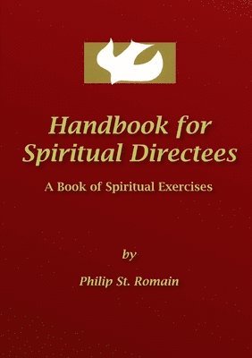 Philip St. Romain - Handbook for Spiritual Directees, Häftad