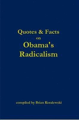 bokomslag Quotes & Facts on Obama's Radicalism