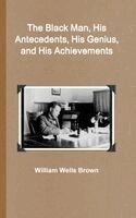William Wells Brown - Black Man, His Antecedents, His Genius, and His Achievements, Inbunden