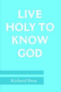 bokomslag Live Holy To Know God