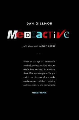 Dan Gillmor - Mediactive, Häftad