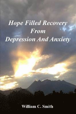 bokomslag Hope Filled Recovery From Depression And Anxiety