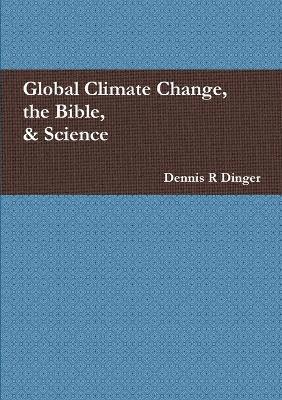 bokomslag Global Climate Change, the Bible, & Science