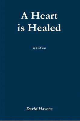 bokomslag A Heart is Healed, 2nd Edition