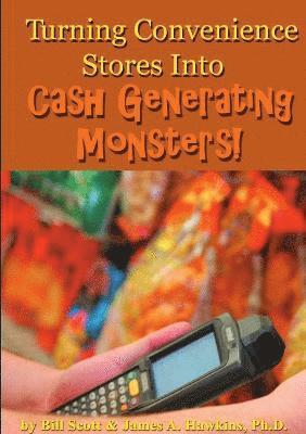 Turning Convenience Stores Into Cash Generating Monsters 1