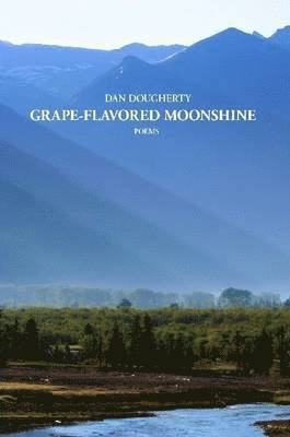 Dan Dougherty - Grape-flavored Moonshine, Häftad