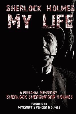 Lawrence R. Spencer - Sherlock Holmes My Life, Häftad