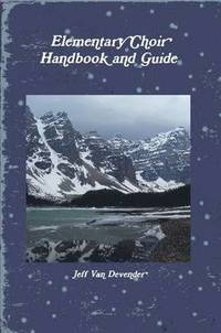 bokomslag Elementary Choir Handbook and Guide