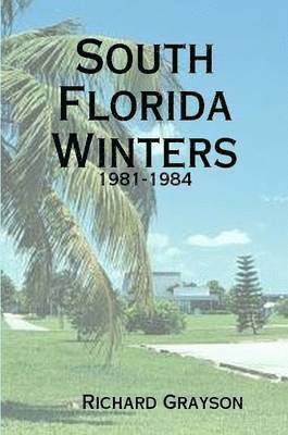 Richard Grayson - South Florida Winters: 1981-1984, Häftad