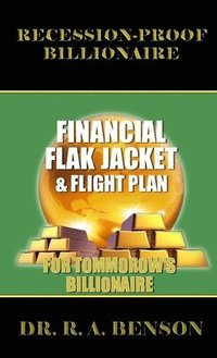 bokomslag Recession-Proof Billionaire: Financial Flak Jacket and Flight Plan