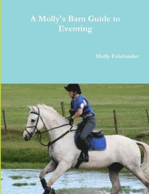 A Molly's Barn Guide to Eventing 1