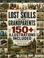 George Woods - Lost Skills of Our Grandparents, Häftad. Tillgänglighet: Lägg i varukorg