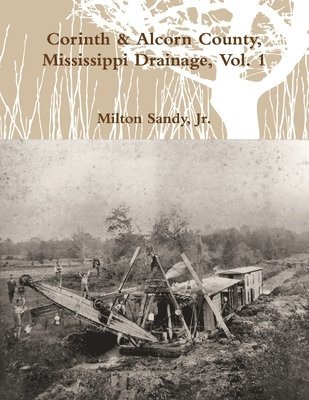 Corinth & Alcorn County, Mississippi Drainage, Vol. 1 1