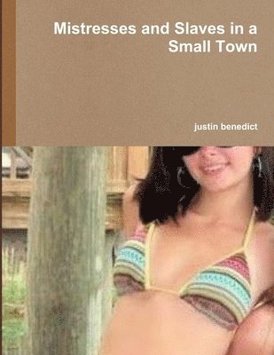 Mistresses and Slaves in a Small Town 1