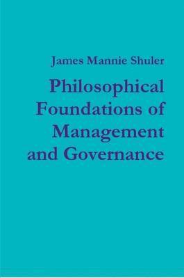 bokomslag Philosophical Foundations of Management and Governance