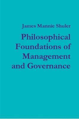 Philosophical Foundations of Management and Governance